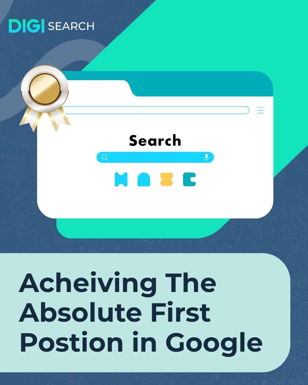 Promotional illustration with a search UI, DigiSearch branding, a gold ribbon badge, and the headline 'Achieving The Absolute First Position in Google'.