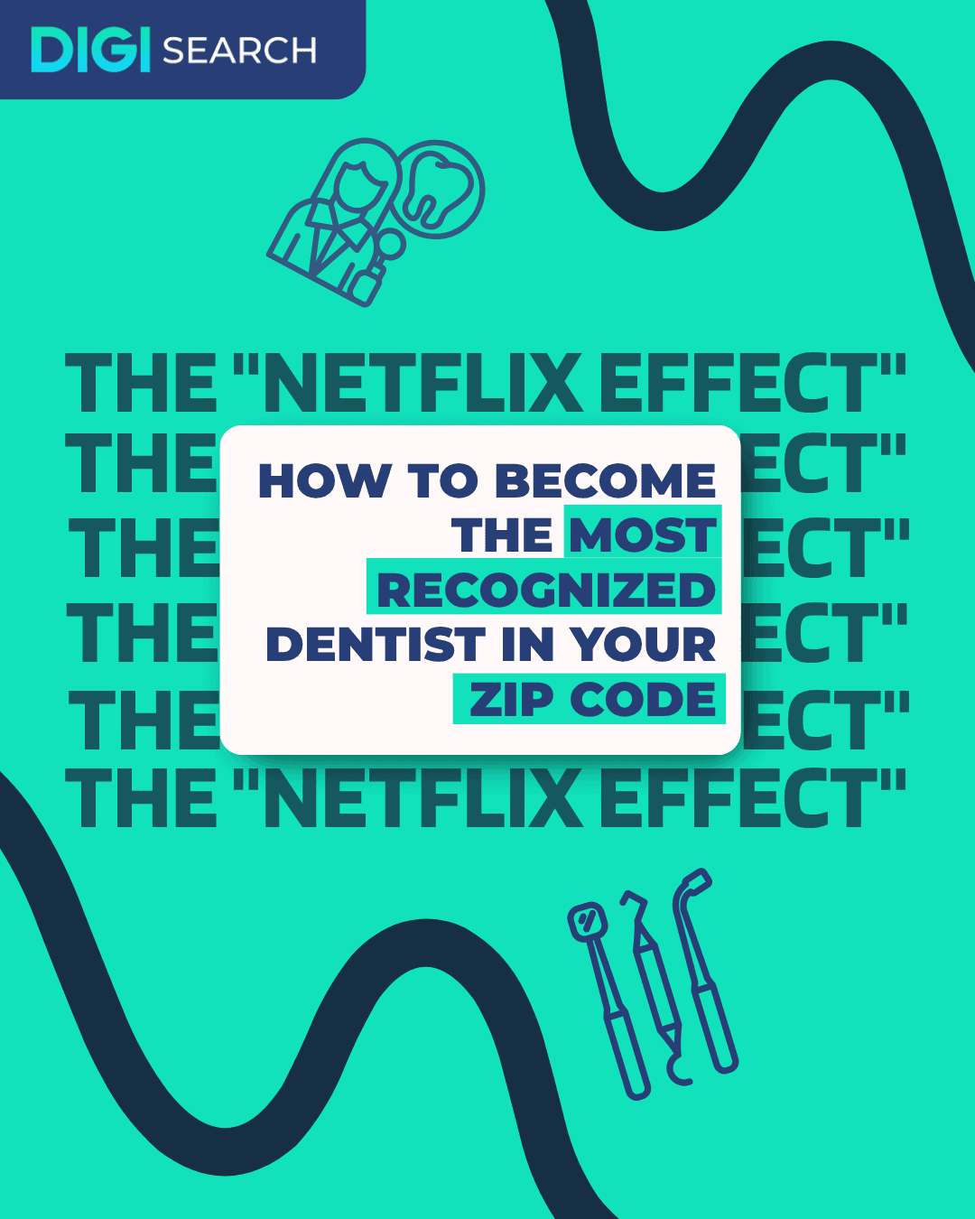 10 DIGI SEARCH promo poster on teal background with dental icons and headline: 'How to become the most recognized dentist in your zip code'