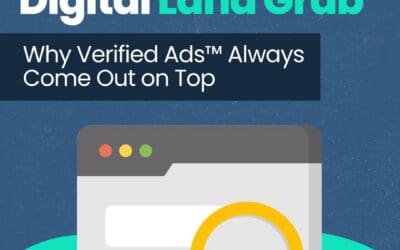 Winning the Digital Land Grab: Why Verified Ads™ Always Come Out on Top