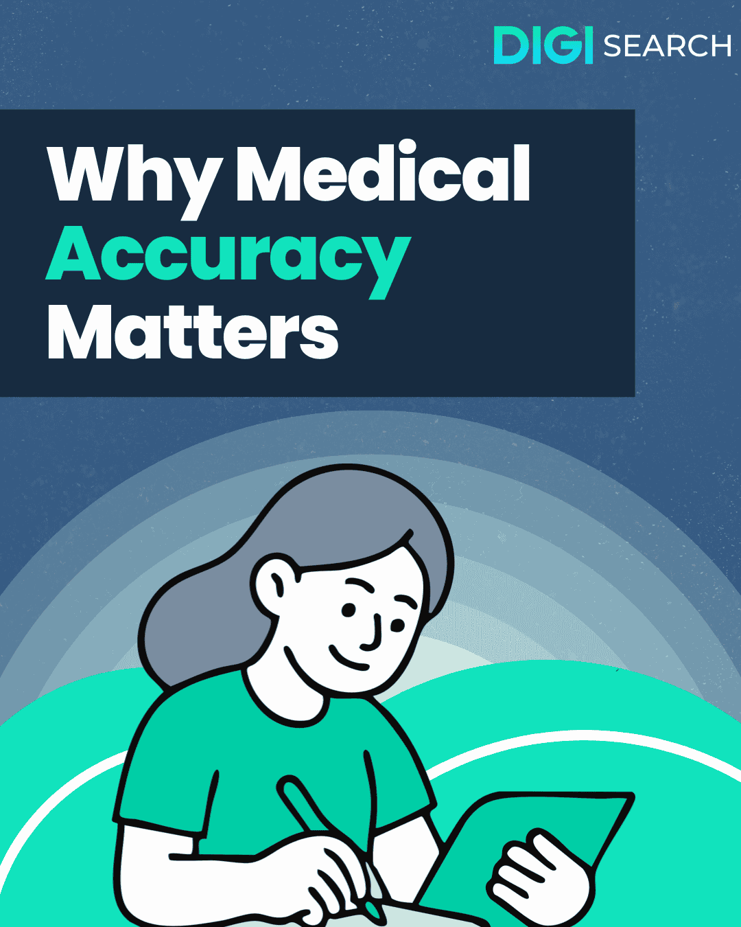 Copy of digisear_social 7 DigiSearch banner reading 'Why Medical Accuracy Matters' with a person drawing on a tablet against a blue background.