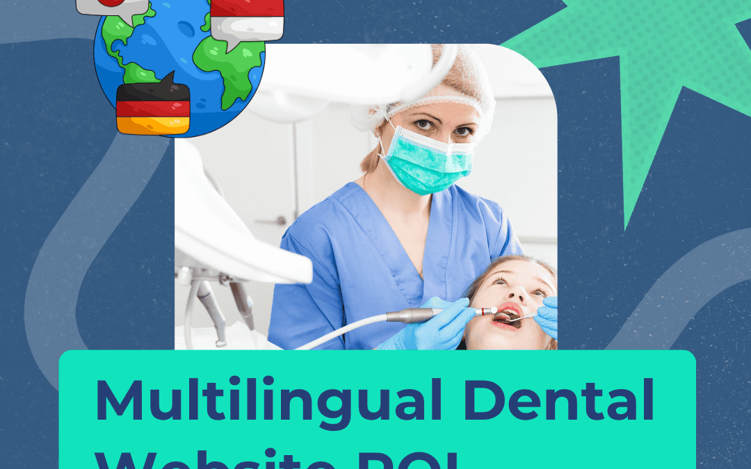 Multilingual Dental Website ROI: Speak Their Language