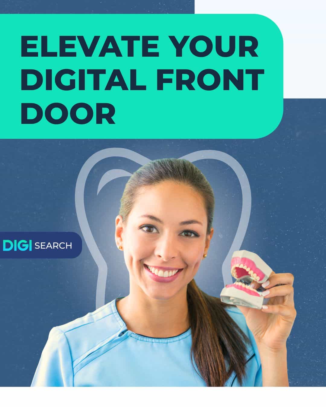 Promotional banner: smiling dental assistant holds a dental model with the headline 'Elevate Your Digital Front Door' and the DIGISEARCH logo in teal and blue.