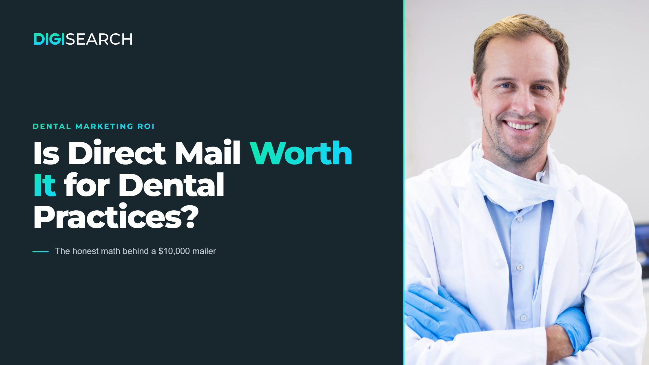 Banner with article title 'Is Direct Mail Worth It for Dental Practices?' and DigiSearch logo on dark left panel; smiling dentist in a white coat on the right.