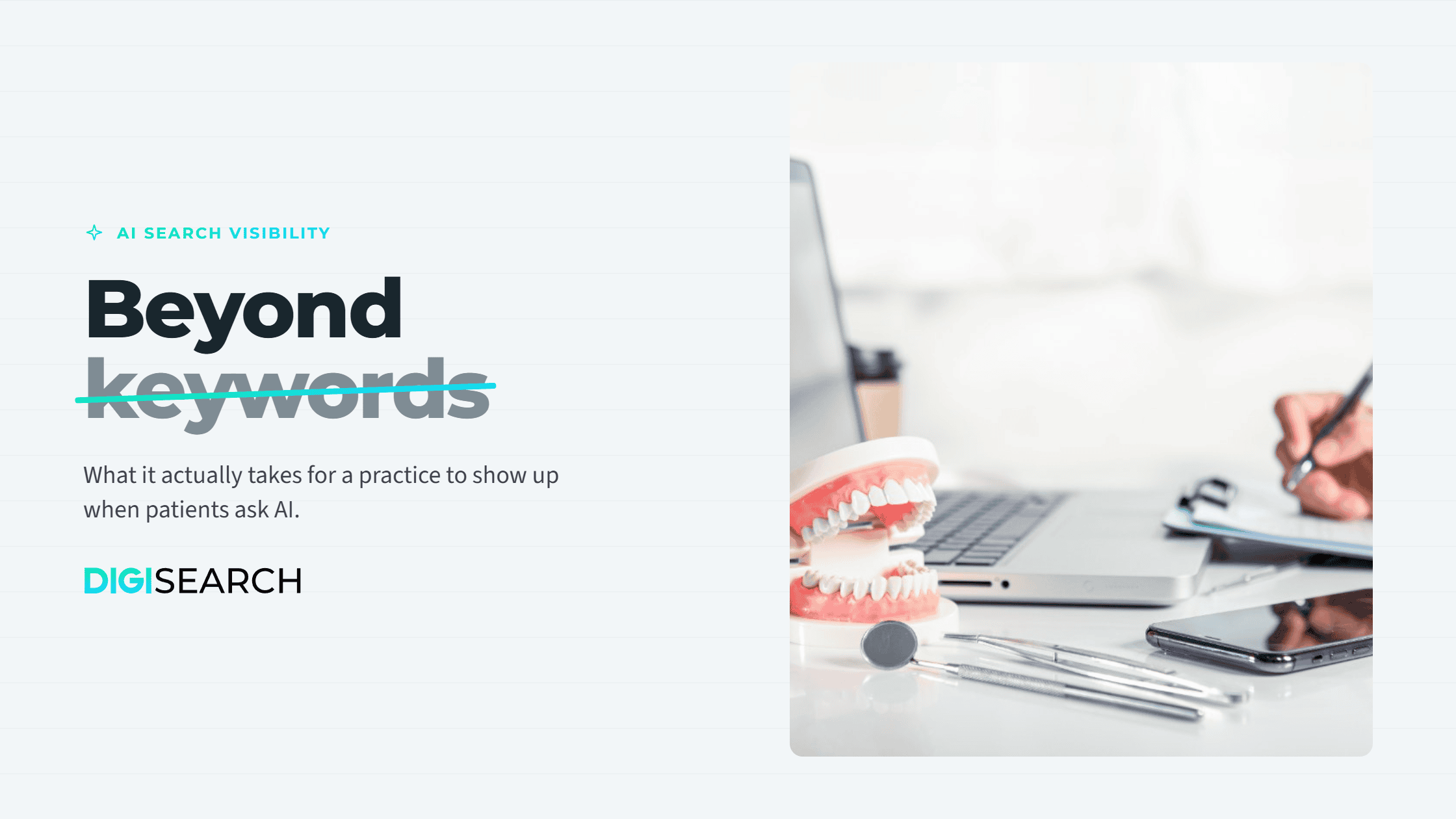 beyond-keywords-landscape-2240×1260 Bold 'Beyond keywords' headline on a light striped background; right side shows a dental workspace with a laptop, dental model, and a hand writing.