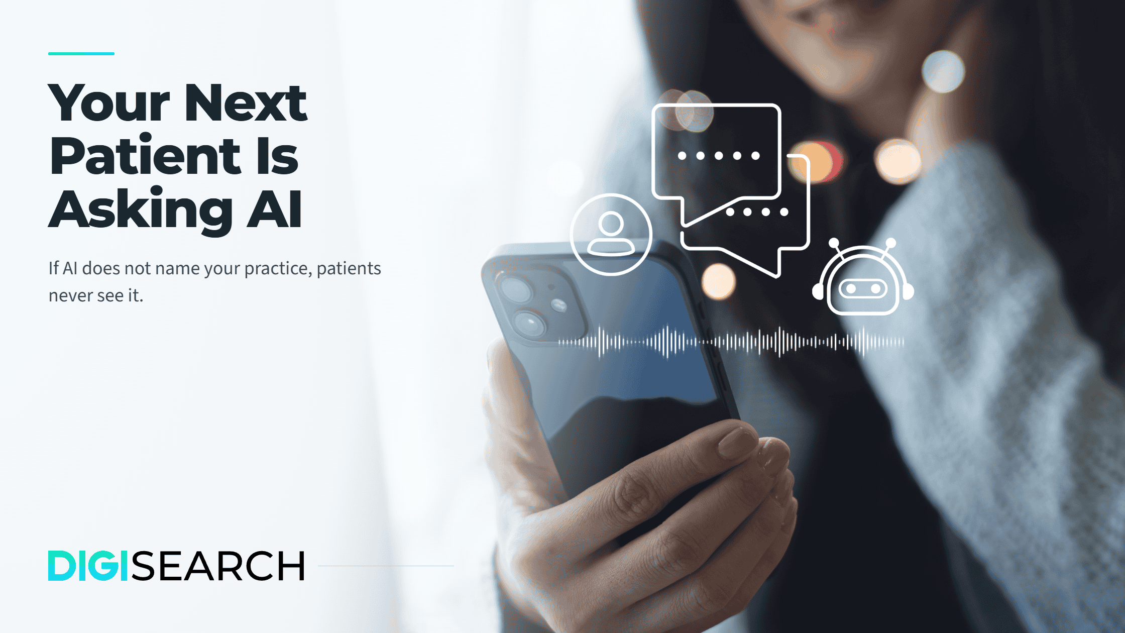 blog-header-2240×1260 Banner with headline 'Your Next Patient Is Asking AI' and a person holding a smartphone, with white chat-bubble icons overlayed and DigISEARCH branding in the corner.